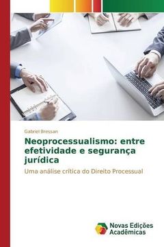 portada Neoprocessualismo: entre efetividade e segurança jurídica