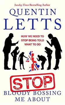 portada Stop Bloody Bossing me About: How we Need to Stop Being Told What to do (en Inglés)