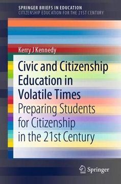 portada Civic and Citizenship Education in Volatile Times: Preparing Students for Citizenship in the 21St Century (Springerbriefs in Education) (en Inglés)