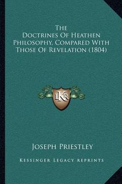 portada the doctrines of heathen philosophy, compared with those of revelation (1804) (en Inglés)