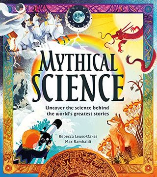 portada Mythical Science: Myths and Legends Meet Science in This new Steam Book for Children Aged 6 Years and up! (in English)