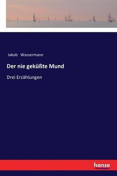 portada Der nie geküßte Mund: Drei Erzählungen (in German)