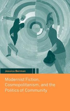 portada Modernist Fiction, Cosmopolitanism and the Politics of Community Hardback (en Inglés)