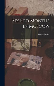 portada Six Red Months in Moscow (en Inglés)