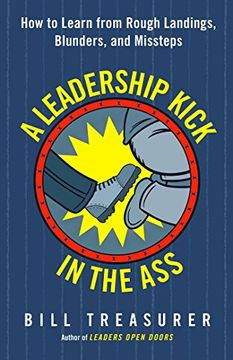 portada A Leadership Kick in the Ass: How to Learn From Rough Landings, Blunders, and Missteps (in English)