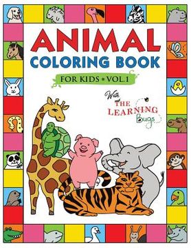 portada Animal Coloring Book for Kids with The Learning Bugs Vol.1: Fun Children's Coloring Book for Toddlers & Kids Ages 3-8 with 50 Pages to Color & Learn t (en Inglés)