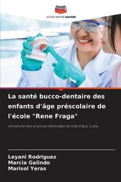 portada La santé bucco-dentaire des enfants d'âge préscolaire de l'école "Rene Fraga" (in French)