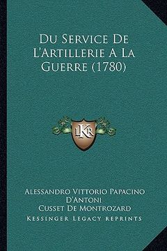 portada Du Service De L'Artillerie A La Guerre (1780) (en Francés)