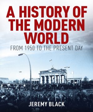 A History of the Modern World. From 1950 to the Present Day (en Inglés)