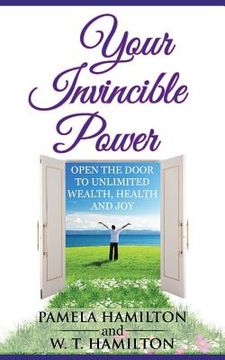 portada Your Invincible Power: Open the Door to Unlimited Wealth, Health and Joy (en Inglés)