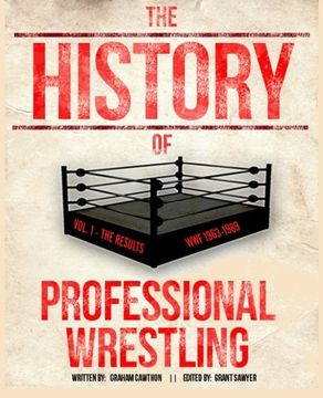 portada The History Of Professional Wrestling Vol. 1: WWF 1963-1989 (Volume 1)