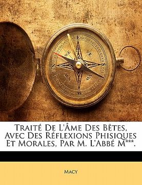 portada Traité De L'Âme Des Bêtes, Avec Des Réflexions Phisiques Et Morales, Par M. L'Abbé M***. (en Francés)