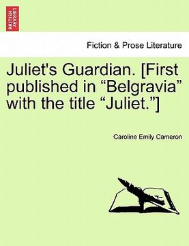 portada juliet's guardian. [first published in "belgravia" with the title "juliet."] (en Inglés)