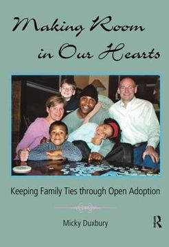 portada Making Room in Our Hearts: Keeping Family Ties Through Open Adoption (en Inglés)