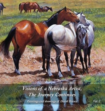 portada Visions of a Nebraska Artist, The Journey Continues: Paintings and drawing of David Dorsey 