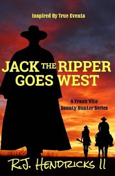 portada Jack The Ripper Goes West: A Frank Vito Bounty Hunter Series (in English)