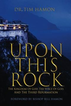 portada Upon This Rock: The Kingdom of God, The Voice of God, and the Third Reformation