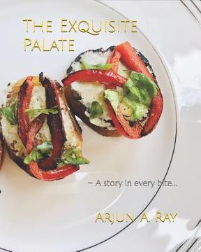portada The Exquisite Palate: A story in every bite (en Inglés)