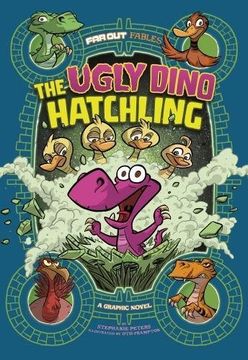 portada The Ugly Dino Hatchling: A Graphic Novel (Far Out Fables: Far Out Fables)