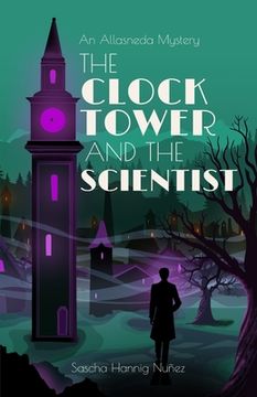 portada The Clock Tower and the Scientist: An Allasneda Mystery (in English)
