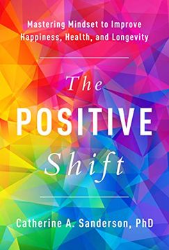 portada The Positive Shift: Mastering Mindset to Improve Happiness, Health, and Longevity (en Inglés)