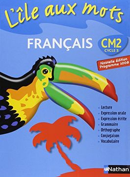 portada Français CM2 L'île aux mots : Programme 2008 (L'ile aux mots)