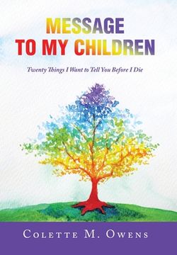 portada Message to My Children: Twenty Things I Want to Tell You Before I Die