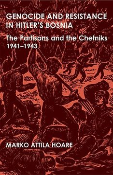 portada genocide and resistance in hitler's bosnia: the partisans and the chetniks, 1941-1943 (in English)