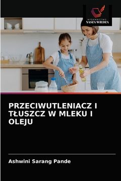 portada Przeciwutleniacz I Tluszcz W Mleku I Oleju (en Polaco)