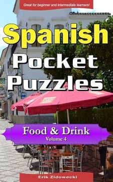 portada Spanish Pocket Puzzles - Food & Drink - Volume 4: A Collection of Puzzles and Quizzes to aid Your Language Learning (Pocket Languages)