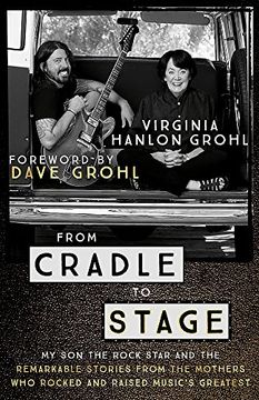 portada From Cradle to Stage: Stories from the Mothers Who Rocked and Raised Rock Stars (en Inglés)