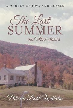 portada The Last Summer and Other Stories: A Medley of Joys and Losses (en Inglés)