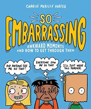 portada So Embarrassing: Awkward Moments and how to get Through Them (en Inglés)