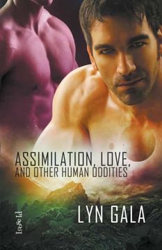portada Assimilation, Love, and Other Human Oddities (en Inglés)