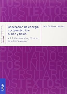 portada Generación de Energía Nucleoeléctrica: Fusión y Fisión: 2 (Textos Universitarios Ciencias)