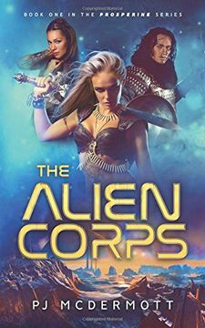 portada The Alien Corps: Book 1 in The Adventures of the Space Heroine Hickory Lace: Volume 1 (Prosperine)