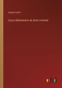 portada Cours élémentaire de droit criminel (in French)
