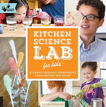 portada Kitchen Science lab for Kids: 52 Family Friendly Experiments From Around the House (Lab Series) 