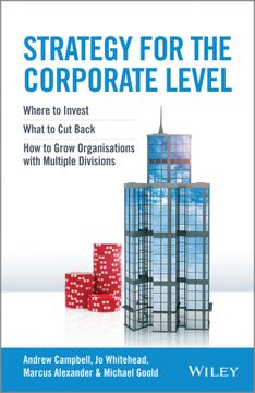 portada Strategy For The Corporate Level: Where To Invest, What To Cut Back And How To Grow Organisations With Multiple Divisions, 2Nd Edition