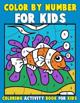 portada Color by Number for Kids: Coloring Activity Book for Kids: A Jumbo Childrens Coloring Book with 50 Large Pages (kids coloring books ages 4-8)