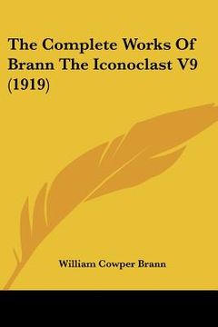 portada the complete works of brann the iconoclast v9 (1919) (en Inglés)
