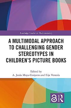 portada A Multimodal Approach to Challenging Gender Stereotypes in Children’S Picture Books (Routledge Studies in Multimodality) (in English)