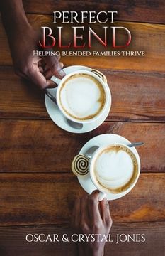 portada Perfect Blend: Helping Stepfamilies thrive