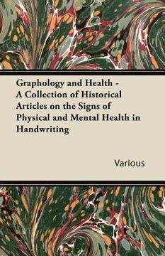 portada graphology and health - a collection of historical articles on the signs of physical and mental health in handwriting (in English)