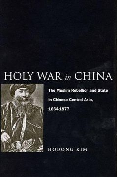 portada Holy war in China: The Muslim Rebellion and State in Chinese Central Asia, 1864-1877 (en Inglés)