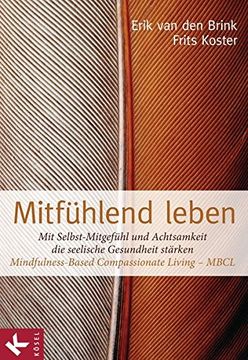 portada Mitfühlend Leben: Mit Selbst-Mitgefühl und Achtsamkeit die Seelische Gesundheit Stärken: Mindfulness-Based Compassionate Living - Mbcl (in German)