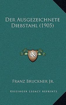 portada Der Ausgezeichnete Diebstahl (1905) (en Alemán)