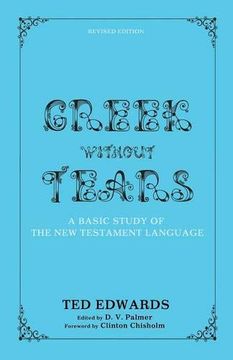 portada Greek Without Tears - Revised Edition: A Basic Study of the new Testament Language (en Inglés)