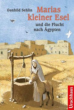 portada Marias Kleiner Esel und die Flucht Nach Ägypten (en Alemán)