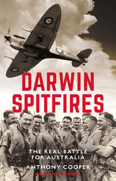 portada Darwin Spitfires: The real battle for Australia, Anniversary Edition (en Inglés)